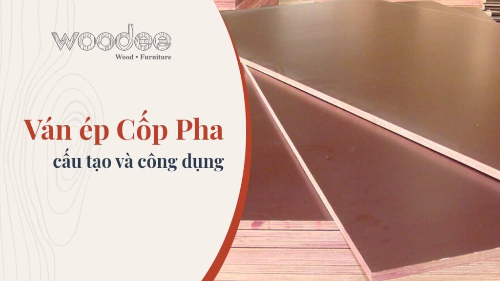 Tất tần tật về ván ép cốp pha: cấu tạo, phân loại, tính năng, ưu nhược điểm